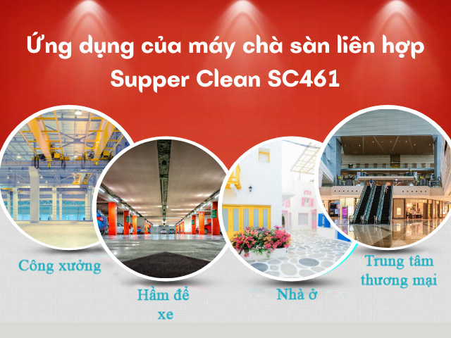 ứng dụng máy chà sàn liên hợp Supper Clean SC461